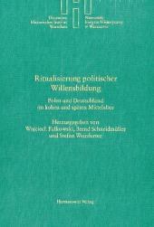 Ritualisierung politischer Willensbildung: Polen und Deutschland im hohen und späten Mittelalter