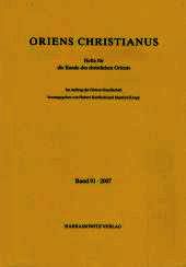 Oriens Christianus 91 (2007): Hefte für die Kunde des christlichen Orients