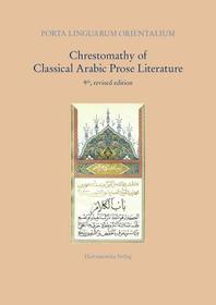 Chrestomathy of Classical Arabic Prose Literature: 9th, revised edition by Lutz Edzard and Amund Bj?rsn?s