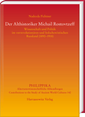 Der Althistoriker Michail Rostovtzeff: Wissenschaft und Politik im vorrevolutionären und bolschewistischen Russland (1890-1918)