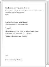 Luwili: Hittite-Luwian Ritual Texts Attributed to Puriyanni, Kuwattalla and Silallu i (CTH 758-763). Volume II: Discussion and Glossary