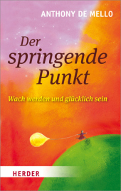 Der springende Punkt: Wach werden und glücklich sein Der springende Punkt: Wach werden und glücklich sein