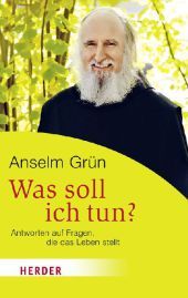 Was soll ich tun?: Antworten auf Fragen, die das Leben stellt