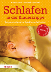 Schlafen in der Kinderkrippe: Achtsame und konkrete Gestaltungsmöglichkeiten Schlafen in der Kinderkrippe: Achtsame und konkrete Gestaltungsmöglichkeiten