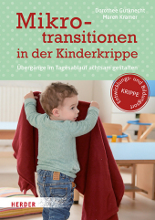 Mikrotransitionen in der Kinderkrippe: Übergänge im Tagesablauf achtsam gestalten