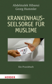 Krankenhausseelsorge für Muslime: Ein Praxisbuch