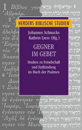 Gegner im Gebet: Studien zu Feindschaft und Entfeindung im Buch der Psalmen