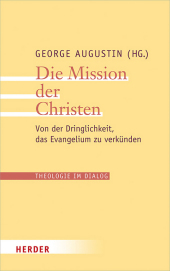 Theologie im Dialog: Von der Dringlichkeit, das Evangelium zu verkünden