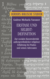Ekstase und Selbstdefinition: Zur sozialen Konstruktivität außergewöhnlicher religiöser Erfahrung bei Paulus und seinen Adressaten