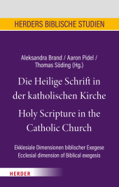 Die Heilige Schrift in der katholischen Kirche/Holy Scripture in the Catholic Church: Ekklesiale Dimensionen biblischer Exegese/Ecclesial Dimensions of Biblical Exegesis