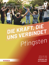 Die Kraft, die uns verbindet: Pfingsten anders feiern
