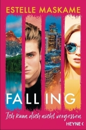 Falling - Ich kann dich nicht vergessen: Roman Falling - Ich kann dich nicht vergessen: Roman