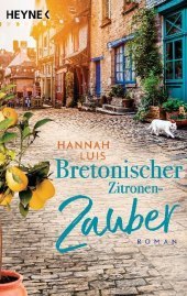 Bretonischer Zitronenzauber: Roman - Mit leckeren Rezepten zum Nachbacken