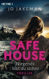 Safe House - Nirgends bist du sicher: Thriller