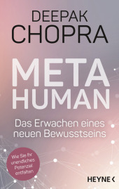 Metahuman - das Erwachen eines neuen Bewusstseins: Wie Sie Ihr unendliches Potenzial entfalten