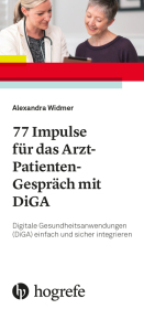 75 Impulse für das Arzt-Patienten-Gespräch mit DiGA: Digitale Gesundheitsanwendungen (DiGA) einfach und stressfrei integrieren