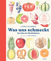 Was uns schmeckt: Ein Atlas der Köstlichkeiten Was uns schmeckt: Ein Atlas der Köstlichkeiten