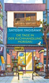 Die Tage in der Buchhandlung Morisaki: Roman | Von der heilsamen Kraft des Lesens