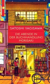 Die Abende in der Buchhandlung Morisaki: Roman | Die Fortsetzung des Bestsellers um eine junge Japanerin und ihre Liebe zu B