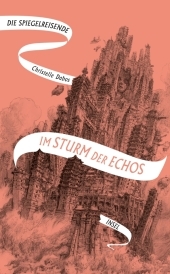 Die Spiegelreisende 4 - Im Sturm der Echos: Das atemberaubende Finale der Fantasy-Erfolgsserie | SPIEGEL-Bestseller Die Spiegelreisende 4 - Im Sturm der Echos: Das atemberaubende Finale der Fantasy-Erfolgsserie | SPIEGEL-Bestseller