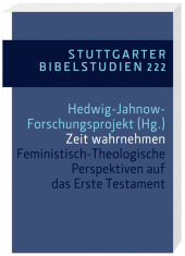 Zeit wahrnehmen: Feministisch-Theologische Perspektiven auf das Erste Testament. Herausgegeben von Hedwig-Jahnow-Forschungsprojekt