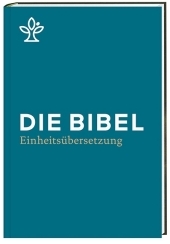Die Bibel, Einheitsübersetzung, Standardformat petrol: Gesamtausgabe. Revidierte Einheitsübersetzung 2017