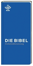 Die Bibel. Einheitsübersetzung, Taschenausgabe, hohes Brevierformat blau: Gesamtausgabe. Revidierte Einheitsübersetzung 2017