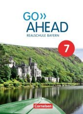 Go Ahead - Realschule Bayern 2017 - 7. Jahrgangsstufe, Schülerbuch: Schulbuch - Festeinband Go Ahead - Realschule Bayern 2017 - 7. Jahrgangsstufe, Schülerbuch: Schulbuch - Festeinband