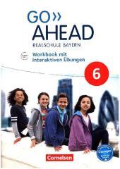 Go Ahead - Realschule Bayern 2017 - 6. Jahrgangsstufe, Workbook mit interaktiven Übungen: Workbook mit interaktiven Übungen online - Mit Audios online Go Ahead - Realschule Bayern 2017 - 6. Jahrgangsstufe, Workbook mit interaktiven Übungen: Workbook mit interaktiven Übungen online - Mit Audios online