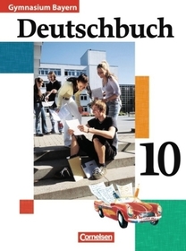 Deutschbuch Gymnasium - Bayern - 10. Jahrgangsstufe: Schulbuch Deutschbuch Gymnasium - Bayern - 10. Jahrgangsstufe: Schulbuch