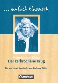 Einfach klassisch - Klassiker für ungeübte Leser/-innen: Der zerbrochne Krug - Empfohlen für das 8.-10. Schuljahr - Heft für Lernende. 8.-10. Schuljahr. Schülerheft