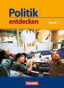 Politik entdecken - Gymnasium Nordrhein-Westfalen - Band 1: Schülerbuch