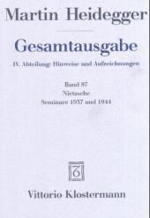 Nietzsche: Seminare 1937 und 1944. 1. Nietzsches metaphysische Grundstellung (Sein und Schein) 2. Skizzen zu Grundbegriffe des Denkens: 1. Nietzsches metaphysische Grundstellung (Sein und Schein). 2. Skizzen zu Grundbegriffe des Denkens. Übungen Sommersemester 1937 und 1944