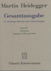 Nietzsche: Seminare 1937 und 1944. 1. Nietzsches metaphysische Grundstellung (Sein und Schein) 2. Skizzen zu Grundbegriffe des Denkens: 1. Nietzsches metaphysische Grundstellung (Sein und Schein). 2. Skizzen zu Grundbegriffe des Denkens. Übungen Sommersemester 1937 und 1944