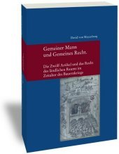 Gemeiner Mann und Gemeines Recht: Die Zwölf Artikel und das Recht des ländlichen Raums im Zeitalter des Bauernkriegs