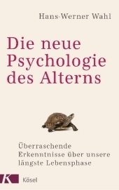 Die neue Psychologie des Alterns: Überraschende Erkenntnisse über unsere längste Lebensphase Die neue Psychologie des Alterns: Überraschende Erkenntnisse über unsere längste Lebensphase