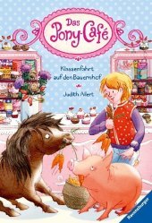 Das Pony-Café, Band 6: Klassenfahrt auf den Bauernhof; .