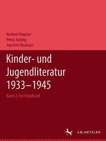 Kinder- und Jugendliteratur 1933–1945: Ein Handbuch. Band 2: Darstellender Teil