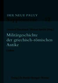 Militärgeschichte der griechisch-römischen Antike: Lexikon Militärgeschichte der griechisch-römischen Antike: Lexikon