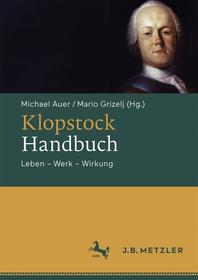 Klopstock-Handbuch: Leben - Werk - Wirkung Klopstock-Handbuch: Leben - Werk - Wirkung