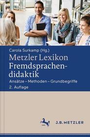 Metzler Lexikon Fremdsprachendidaktik: Ansätze ? Methoden ? Grundbegriffe
