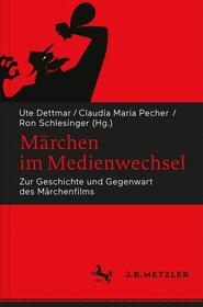 Märchen im Medienwechsel: Zur Geschichte und Gegenwart des Märchenfilms