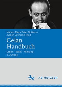 Celan-Handbuch: Leben ? Werk ? Wirkung