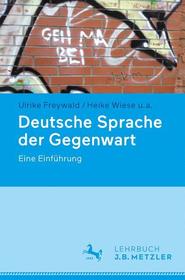 Deutsche Sprache der Gegenwart: Eine Einführung Deutsche Sprache der Gegenwart: Eine Einführung
