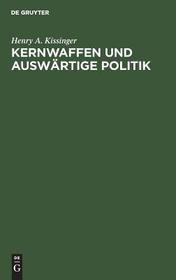 Kernwaffen und Auswärtige Politik: Schriften des Forschungsinstituts der Deutschen Gesellschaft e.V. für Auswärtige Politik. Reihe der Übersetzungen