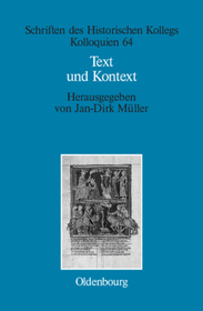 Text und Kontext: Fallstudien und theoretische Begründungen einer kulturwissenschaftlich angeleiteten Mediävistik Text und Kontext: Fallstudien und theoretische Begründungen einer kulturwissenschaftlich angeleiteten Mediävistik