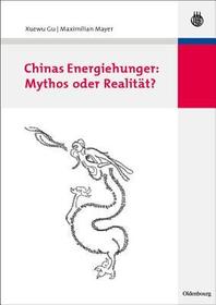 Chinas Energiehunger: Mythos oder Realität? Chinas Energiehunger: Mythos oder Realität?