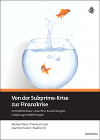 Von der Subprime-Krise zur Finanzkrise: Immobilienblase: Ursachen, Auswirkungen, Handlungsempfehlungen