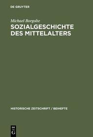 Sozialgeschichte des Mittelalters: Eine Forschungsbilanz nach der deutschen Einheit