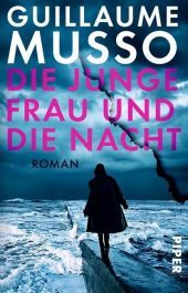 Die junge Frau und die Nacht: Roman Die junge Frau und die Nacht: Roman